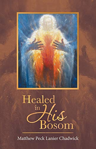 Healed in His Bosom Healed in His Bosom von Liferich