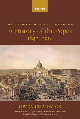 A History of the Popes 1830-1914 (Oxford History of the Christian Church) von Oxford University Press
