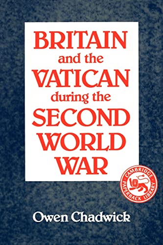 Britain and the Vatican during the Second World War von Cambridge University Press