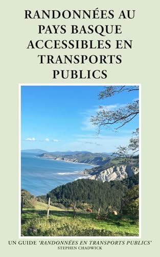 Randonnées au Pays Basque accessibles en transports publics: France et Espagne (Walks with Public Transport) von E-Publications