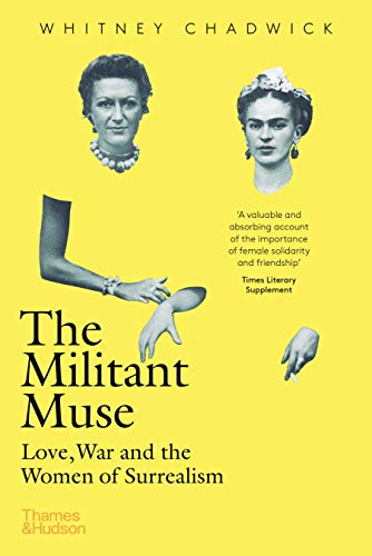 The Militant Muse: Love, War and the Women of Surrealism