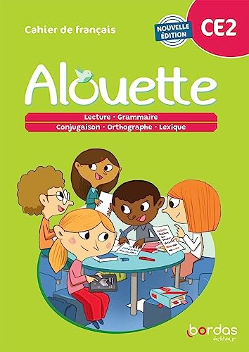 Alouette - Français CE2 - 2023 - Cahier - élève von BORDAS