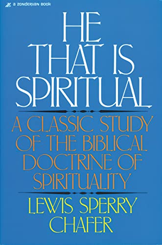 He That Is Spiritual: A Classic Study of the Biblical Doctrine of Spirituality von Zondervan