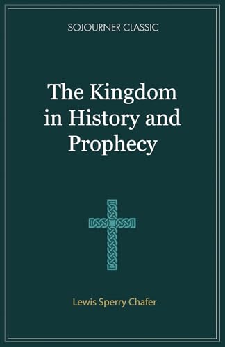 The Kingdom in History and Prophecy von Sojourner Press