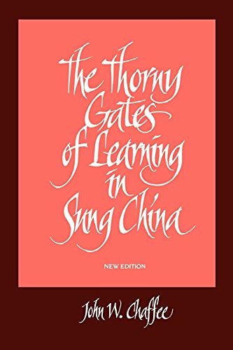 The Thorny Gates of Learning in Sung China: A Social History of Examinations, New Edition