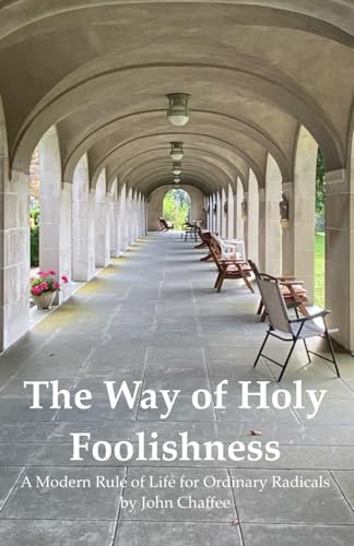 The Way of Holy Foolishness: A Modern Rule of Life for Ordinary Radicals von Independently published