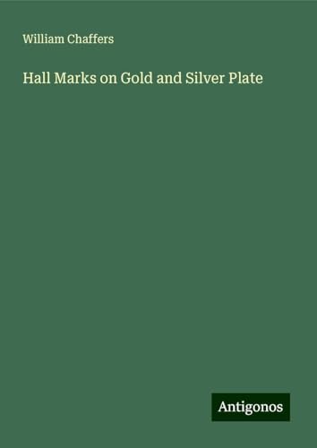 Hall Marks on Gold and Silver Plate von Antigonos Verlag