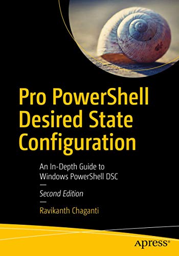 Pro PowerShell Desired State Configuration: An In-Depth Guide to Windows PowerShell DSC von Apress