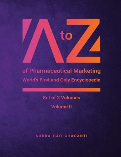 A to Z of Pharmaceutical Marketing -Worlds First and Only Encyclopedia, Volume 2 von PharmaMed Press