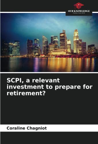 SCPI, a relevant investment to prepare for retirement?: DE von Our Knowledge Publishing