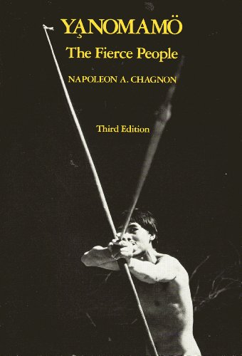 Yanomamo: The Fierce People (Case Study in Cultural Anthropology)