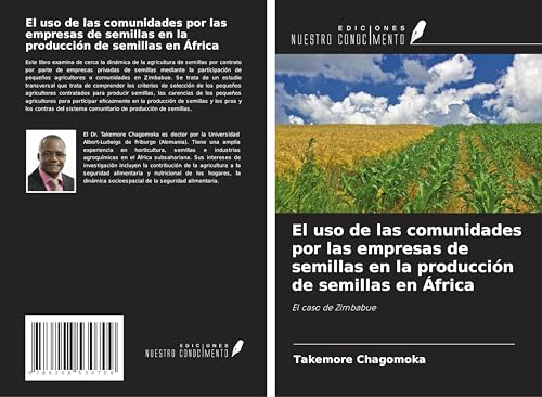 El uso de las comunidades por las empresas de semillas en la producción de semillas en África: El caso de Zimbabue von Ediciones Nuestro Conocimiento