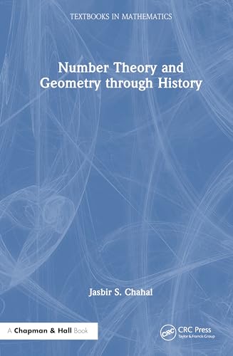 Number Theory and Geometry Through History (Textbooks in Mathematics) von CRC Press