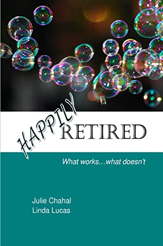Happily Retired: What works ... what doesn't von Lulu