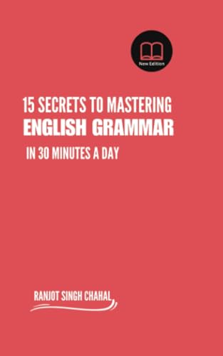 15 Secrets to Mastering English Grammar in 30 Minutes a Day 15 Secrets to Mastering English Grammar in 30 Minutes a Day von Inkwell Press