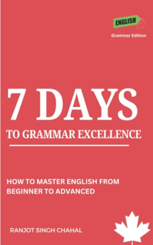 7 Days to Grammar Excellence: How to Master English from Beginner to Advanced 7 Days to Grammar Excellence: How to Master English from Beginner to Advanced von Inkwell Press