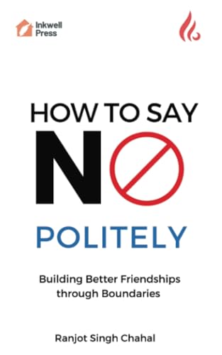 How to Say No Politely: Building Better Friendships through Boundaries von Inkwell Press