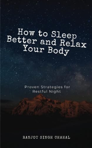 How to Sleep Better and Relax Your Body: Proven Strategies for Restful Night How to Sleep Better and Relax Your Body: Proven Strategies for Restful Night von Inkwell Press