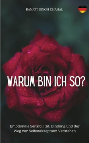Warum Bin Ich So?: Emotionale Sensibilität, Bindung und der Weg zur Selbstakzeptanz Verstehen von Inkwell Press