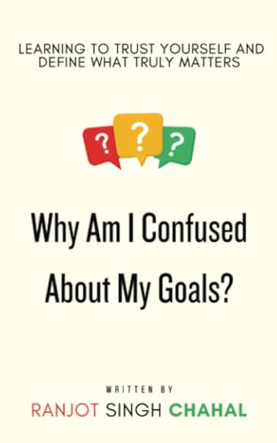 Why Am I Confused About My Goals?: Learning to Trust Yourself and Define What Truly Matters Why Am I Confused About My Goals?: Learning to Trust Yourself and Define What Truly Matters von Inkwell Press
