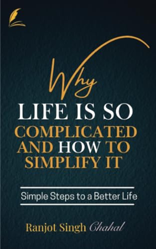 Why Life Is So Complicated and How to Simplify It: Simple Steps to a Better Life Why Life Is So Complicated and How to Simplify It: Simple Steps to a Better Life von Inkwell Press