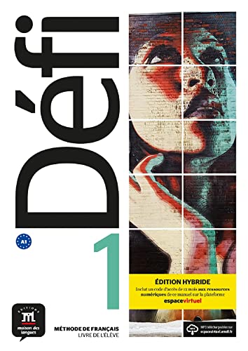 Défi 1 Éd. hybride Livre de l'élève: Livre de l'eleve 1 (A1) + fichiers MP3 EDITION HYBRIDE