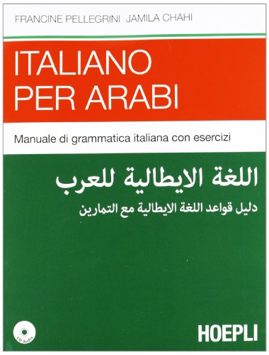 Italiano per arabi. Manuale di grammatica italiana con esercizi (Corsi di lingua)