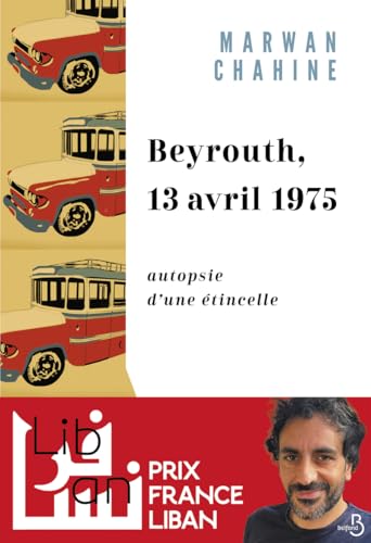 Beyrouth, 13 avril 1975: Autopsie d'une étincelle