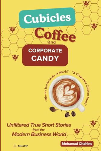 Cubicles, Coffee, and Corporate Candy: Unfiltered True Short Stories from the Modern Business World Cubicles, Coffee, and Corporate Candy: Unfiltered True Short Stories from the Modern Business World von Staten House