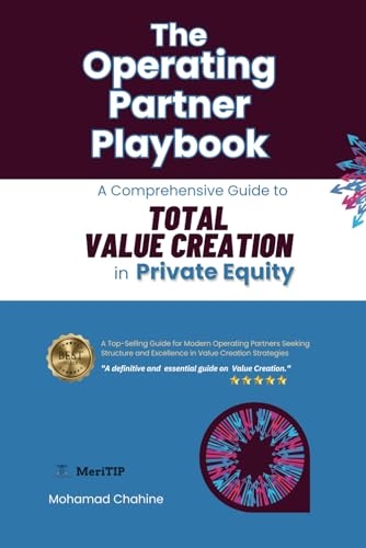 The Operating Partner Playbook: A Comprehensive Guide to Total Value Creation in Private Equity (The Private Equity Essential Primer and Value Creation Toolkit, Band 1) von 979-8-88940-661-7
