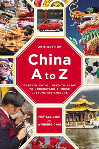 China A to Z: Everything You Need to Know to Understand Chinese Customs and Culture