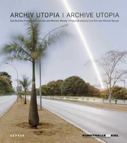 ARCHIV UTOPIA | ARCHIVE UTOPIA: Das Brasília-Projekt von Lina Kim und Michael Wesely | Project Brasilia by Lina Kim and Michael Wesely
