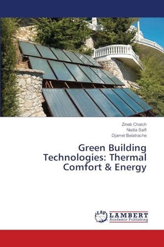 Green Building Technologies: Thermal Comfort & Energy: DE von LAP LAMBERT Academic Publishing