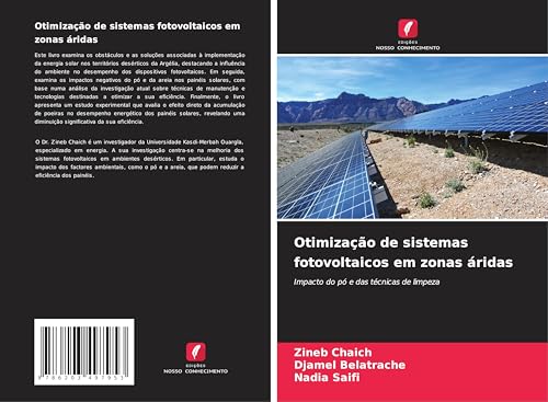 Otimização de sistemas fotovoltaicos em zonas áridas: Impacto do pó e das técnicas de limpeza von Edições Nosso Conhecimento