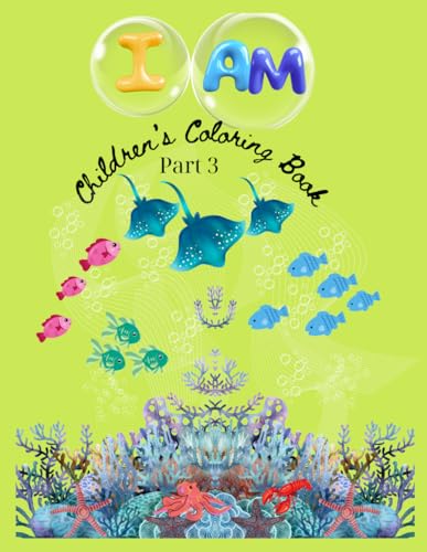 I AM Children's Coloring Book Part 3 (I Am Coloring Book Part 1)