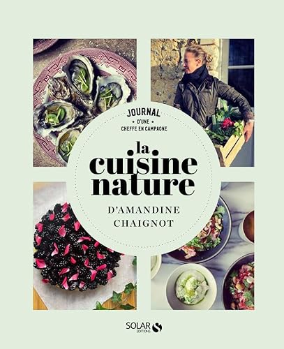 La cuisine nature: Journal d'une cheffe à la campagne