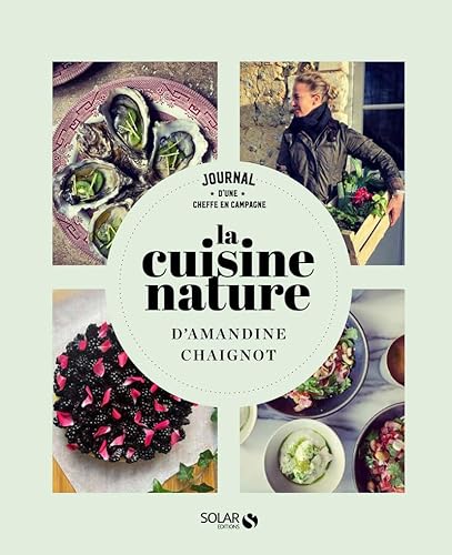 La cuisine nature: Journal d'une cheffe à la campagne von SOLAR