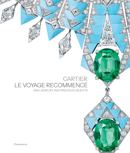 Cartier: Le Voyage Recommencé: High Jewelry and Precious Objects von Thames & Hudson