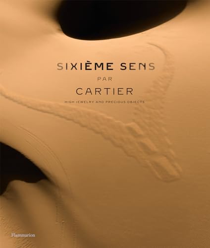 Sixième Sens Par Cartier: High Jewelry and Precious Objects von Thames & Hudson