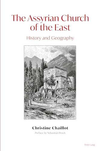 The Assyrian Church of the East: History and Geography The Assyrian Church of the East: History and Geography