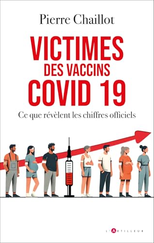 Victimes des vaccins covid 19, ce que révèlent les chiffres officiels von ARTILLEUR
