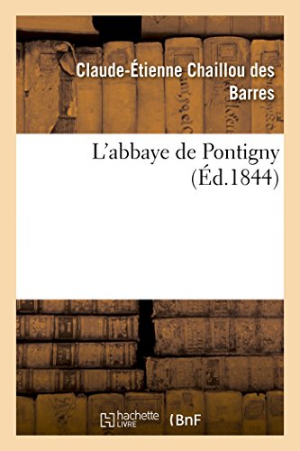 L'abbaye de Pontigny (Histoire) von Hachette Livre - BNF