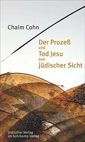 Der Prozeß und Tod Jesu aus jüdischer Sicht: Mit einem aktualisierten Nachwort von Christian Wiese von Juedischer Verlag
