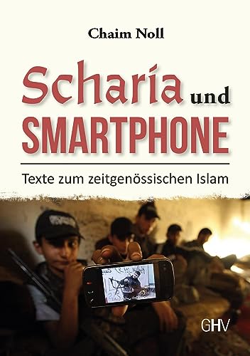 Scharia und Smartphone: Texte zum zeitgenössischen Islam von Hess Verlag