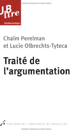 TRAITE DE L'ARGUMENTATION. LA NOUVELLE RHETORIQUE. PREFACE DE MICHEL MEYER (0000): La nouvelle rhétorique von ISBN