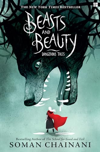 Beasts and Beauty: Classic fairytales with a modern twist from the bestselling author of Netflix film The School for Good and Evil