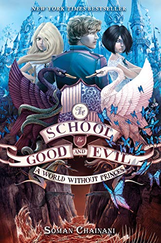 The School for Good and Evil #2: A World without Princes: Now a Netflix Originals Movie The School for Good and Evil #2: A World without Princes: Now a Netflix Originals Movie