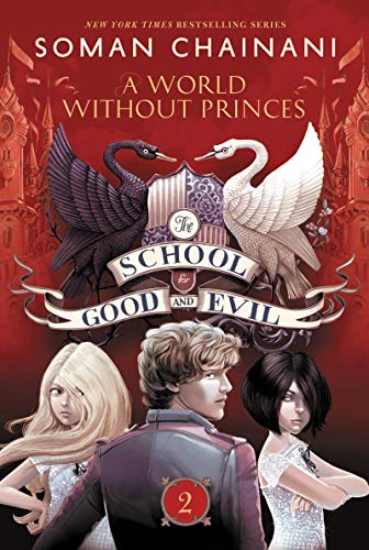 The School for Good and Evil #2: A World without Princes: Now a Netflix Originals Movie The School for Good and Evil #2: A World without Princes: Now a Netflix Originals Movie