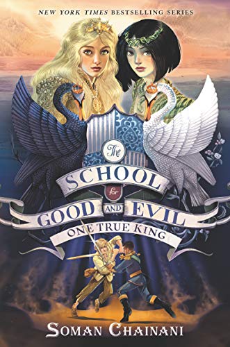 The School for Good and Evil #6: One True King The School for Good and Evil #6: One True King