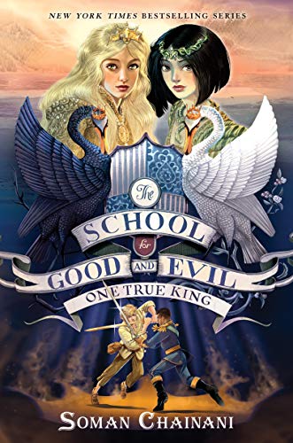 The School for Good and Evil #6: One True King: Now a Netflix Originals Movie The School for Good and Evil #6: One True King: Now a Netflix Originals Movie
